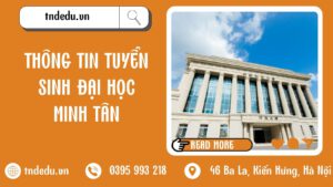 THÔNG TIN TUYỂN SINH ĐẠI HỌC MINH TÂN