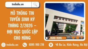 MỞ THÔNG TIN TUYỂN SINH KỲ THÁNG 2/2026 - ĐẠI HỌC QUỐC LẬP CAO HÙNG