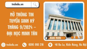 MỞ THÔNG TIN TUYỂN SINH KỲ THÁNG 9/2024 - ĐẠI HỌC MINH TÂN