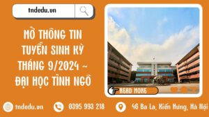 MỞ THÔNG TIN TUYỂN SINH KỲ THÁNG 9/2024- ĐẠI HỌC TỈNH NGÔ