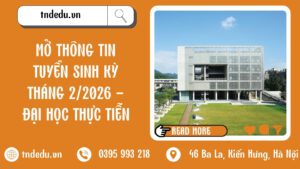 MỞ THÔNG TIN TUYỂN SINH KỲ THÁNG 2/2026 - ĐẠI HỌC THỰC TIỄN
