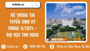 MỞ THÔNG TIN TUYỂN SINH KỲ THÁNG 9/2024 - ĐẠI HỌC TAM KANG
