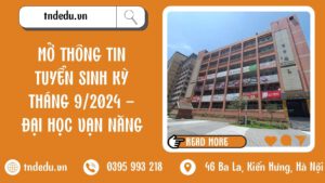 MỞ THÔNG TIN TUYỂN SINH KỲ THÁNG 9/2024 - ĐẠI HỌC VẠN NĂNG