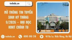 MỞ THÔNG TIN TUYỂN SINH KỲ THÁNG 9/2026 - ĐẠI HỌC KHKT CHÍNH TU