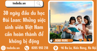 30 ngày đầu du học Đài Loan: những việc sinh viên Việt Nam cần làm để không bị động