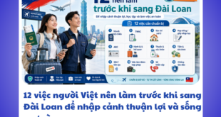 12 VIỆC NÊN LÀM TRƯỚC KHI SANG ĐÀI LOAN