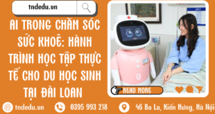 AI TRONG CHĂM SÓC SỨC KHOẺ: HÀNH TRÌNH HỌC TẬP THỰC TẾ CHO DU HỌC SINH TẠI ĐÀI LOAN