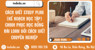 CÁCH VIẾT STUDY PLAN (KẾ HOẠCH HỌC TẬP) CHINH PHỤC HỌC BỔNG ĐÀI LOAN VỚI CÁCH VIẾT CHUYÊN NGHIỆP