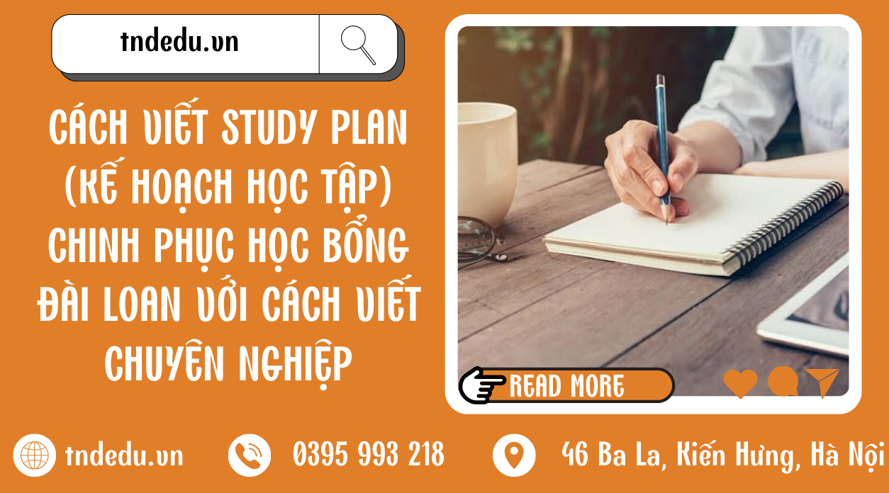 CÁCH VIẾT STUDY PLAN (KẾ HOẠCH HỌC TẬP) CHINH PHỤC HỌC BỔNG ĐÀI LOAN VỚI CÁCH VIẾT CHUYÊN NGHIỆP