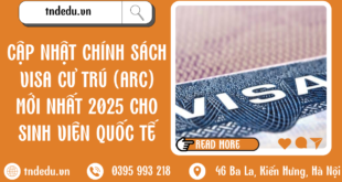 CẬP NHẬT CHÍNH SÁCH VISA CƯ TRÚ MỚI NHẤT 2025 CHO SINH VIÊN QUỐC TẾ