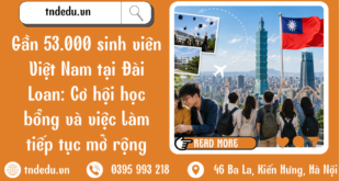 GẦN 53000 SINH VIÊN VIỆT NAM TẠI ĐÀI LOAN
