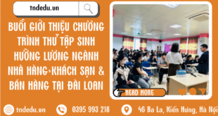 BUỔI GIỚI THIỆU CHƯƠNG TRÌNH THỰC TẬP SINH HƯỞNG LƯƠNG NGÀNH NHÀ HÀNG- KHÁCH SẠN VÀ NHÀ HÀNG TẠI ĐÀI LOAN