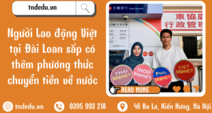người lao động tại Đài Loan sắp có thêm phương thức chuyển tiền về nước